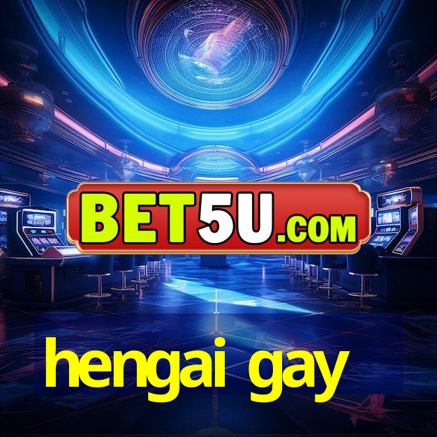 hengai gay